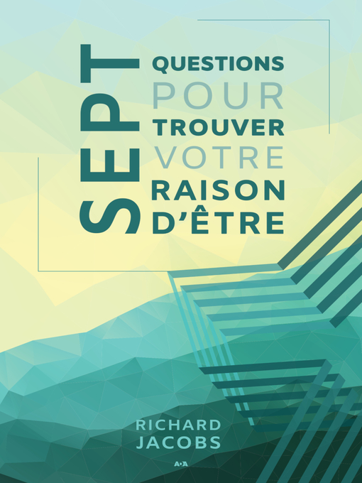 Cover image for Sept questions pour trouver votre raison d'être